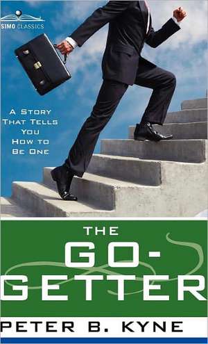 The Go- Getter: A Story That Tells You How to Be One de Peter B. Kyne