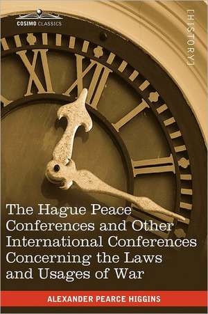 The Hague Peace Conferences de Alexander Pearce Higgins