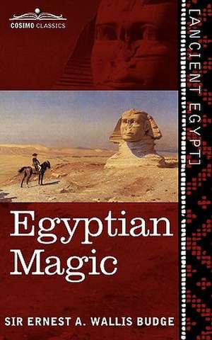 Egyptian Magic de Ernest A. Wallis Budge