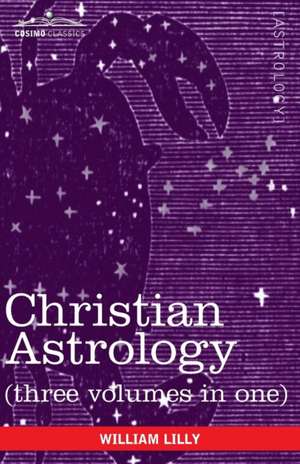 Christian Astrology (Three Volumes in One): The Final Report of the National Commission on the Causes of the Financial and Economic Crisis in the United Stat de William Lilly