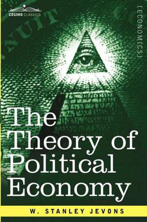 The Theory of Political Economy de W. Stanley Jevons