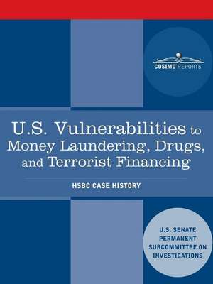 U.S. Vulnerabilities to Money Laundering, Drugs, and Terrorist Financing: Hsbc Case History de Us Senate Investigations Subcommittee