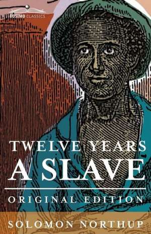 Twelve Years a Slave de Solomon Northup