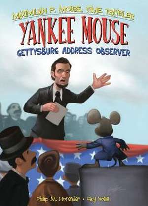 Yankee Mouse: Gettysburg Address Observer Book 2 de Philip M. Horender