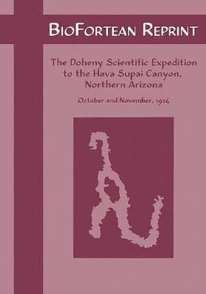 Biofortean Reprint: The Doheny Scientific Expedition to the Hava Supai Canyon, Northern Arizona de Samuel Hubbard