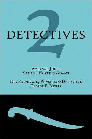 2 Detectives: Average Jones / Dr. Furnivall, Physician-Detective de Samuel Hopkins Adams