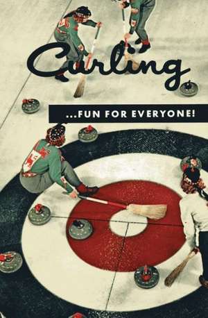 Curling . . . Fun for Everyone! (Facsimile Reprint) de Dar Curtis