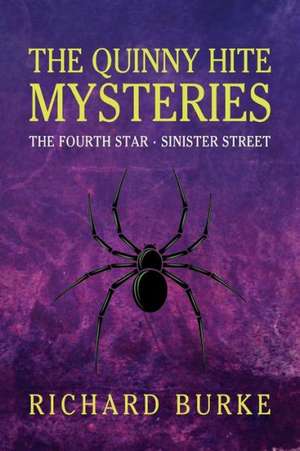 The Quinny Hite Mysteries: The Fourth Star / Sinister Street de Richard Burke