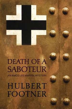 Death of a Saboteur (an Amos Lee Mappin Mystery) de Hulbert Footner