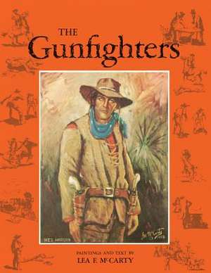 The Gunfighters (Reprint Edition) de Lea F. McCarty