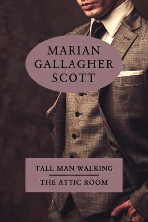 Tall Man Walking / The Attic Room de Marian Gallagher Scott