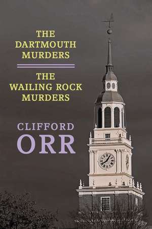 The Dartmouth Murders / The Wailing Rock Murders de Clifford Orr