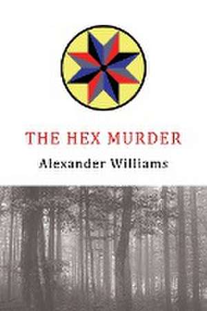 The Hex Murder de Alexander Williams