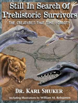 Still in Search of Prehistoric Survivors de Karl P. N. Shuker