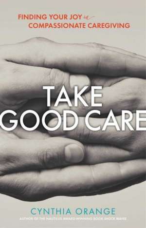 Take Good Care de Cynthia Orange