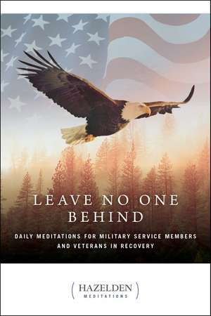 Leave No One Behind: Daily Meditations for Service Members and Veterans in Recovery de Anonymous