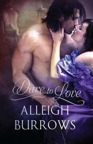 Dare to Love de Alleigh Burrows