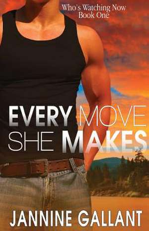 Every Move She Makes de Jannine Gallant