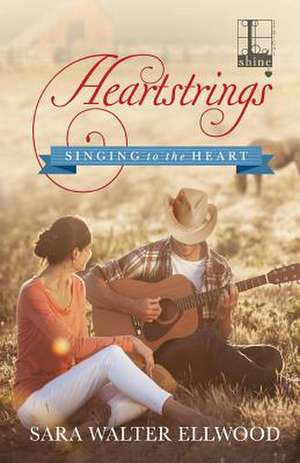 Heartstrings de Sara Walter Ellwood