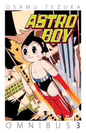 Astro Boy Omnibus Volume 3 de Osamu Tezuka