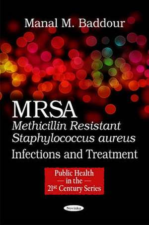 MRSA (Methicillin Resistant Staphylococcus Aureus) de Manal M Baddour