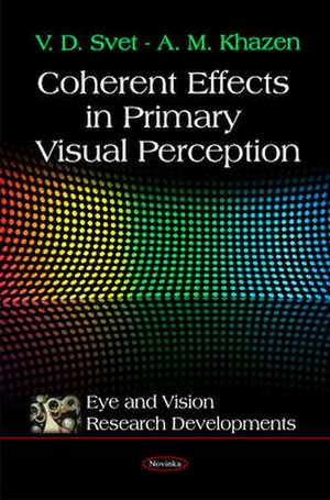 Coherent Effects in Primary Visual Perception de V D Svet