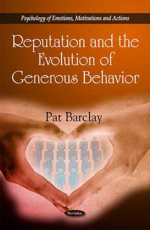 Reputation and the Evolution of Generous Behavior de Pat Barclay