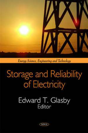 Storage and Reliability of Electricity de Edward T. Glasby