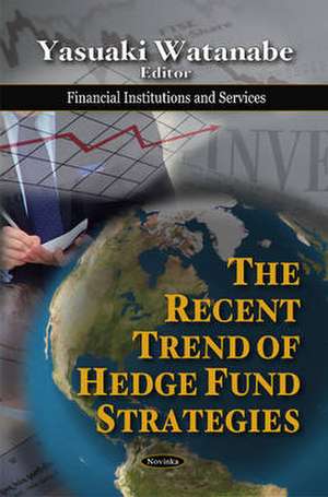 Recent Trend of Hedge Fund Strategies de Yasuaki Watanabe