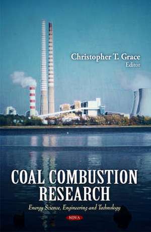 Coal Combustion Research de Christopher T. Grace