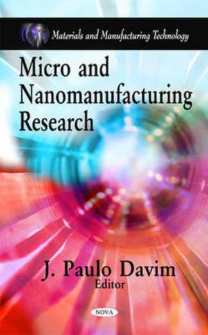 Micro & Nanomanufacturing Research de J. Paulo Davim