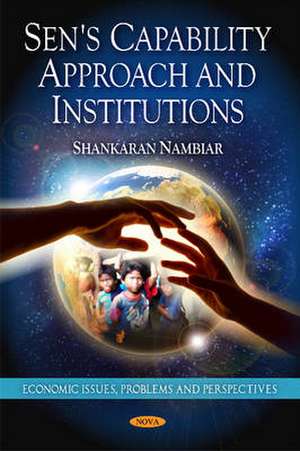 Sen's Capability Approach & Institutions de Shankaran Nambiar