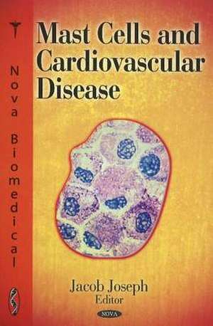 Mast Cells & Cardiovascular Disease de Jacob Joseph