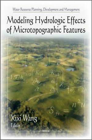 Modeling Hydrologic Effects of Microtopographic Features de Xixi Wang