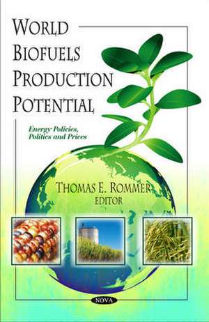 World Biofuels Production Potential de Thomas E. Rommer