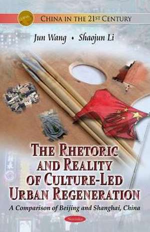 Rhetoric & Reality of Culture-Led Urban Regeneration de Jun Wang