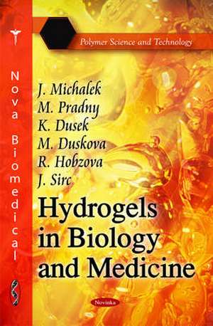 Hydrogels in Biology & Medicine de J Michalek