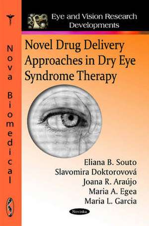 Novel Drug Delivery Approaches in Dry Eye Syndrome Therapy de Eliana B Souto