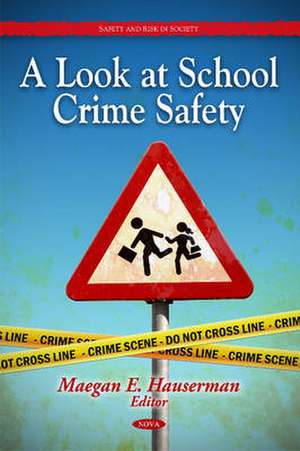 Look at School Crime Safety de Maegan E. Hauserman