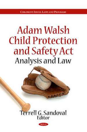 Adam Walsh Child Protection & Safety Act de Terrell G. Sandoval