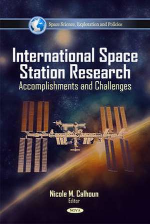 International Space Station Research de Nicole M. Calhoun