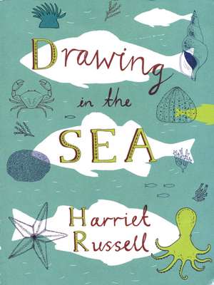 Drawing in the Sea de Harriet Russell