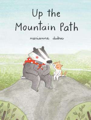 Up the Mountain Path de Marianne Dubuc