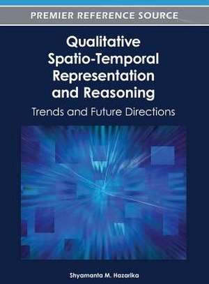 Qualitative Spatio-Temporal Representation and Reasoning de Shyamanta M. Hazarika