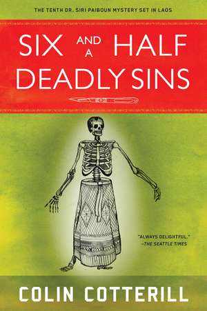 Six and a Half Deadly Sins: A Siri Paiboun Mystery Set in Laos de Colin Cotterill