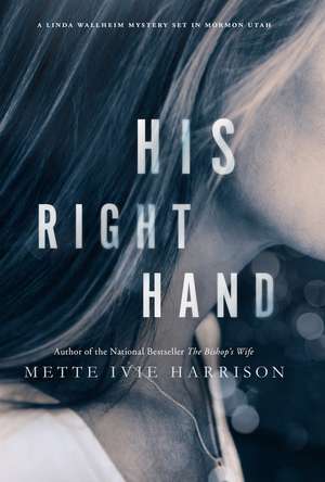 His Right Hand de Mette Ivie Harrison