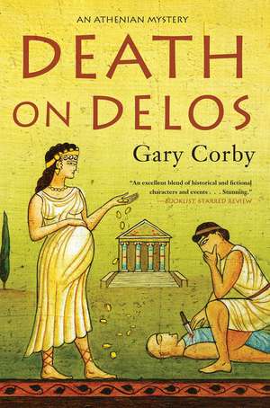 Death on Delos: An Athenian Mystery #7 de Gary Corby