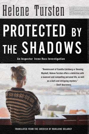 Protected by the Shadows: Irene Huss Investigation #10 de Helene Tursten