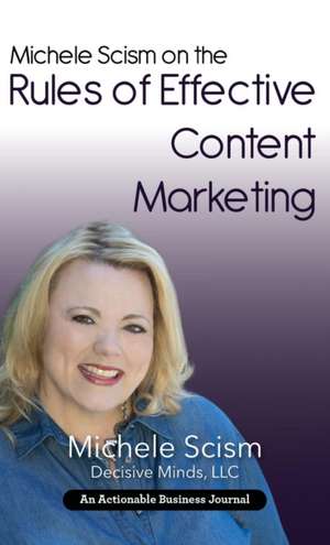 Michele Scism on the Rules of Effective Content Marketing de Michele Scism