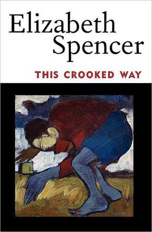 This Crooked Way de Elizabeth Spencer